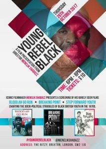 YOUNG REBEL AND BLACK: Filmmaker Menelik Shabazz Presents His Rarely Seen Films | Blacknet UK