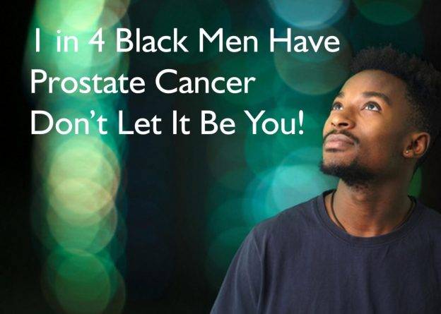 1 in 4 black men have Prostate Cancer don't let it be you! | Blacknet UK